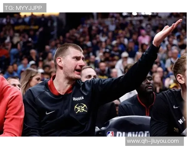 约基奇首节表现惊艳7投6中高效斩获16分4篮板1助攻1抢断